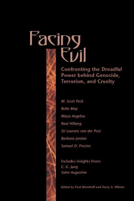 Facing Evil: Confronting The Dreadful Power Behind Genocide, Terroism, And Cruelty (Confronting The Dreadful Power Behind Genoci,Used