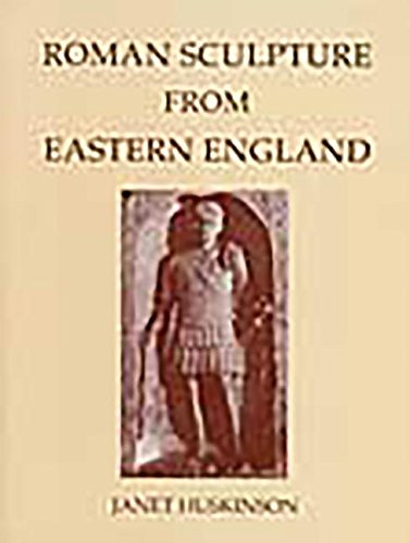 Corpus Signorum Imperii Romani: Great BritainVolume I Fascicule 8: Roman Sculpture From Eastern England,Used