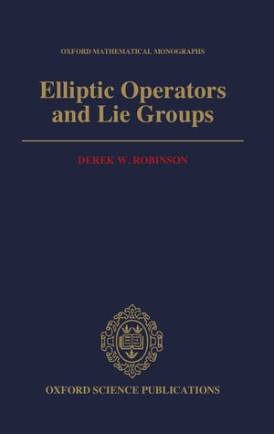 Elliptic Operators and Lie Groups (Oxford Mathematical Monographs),New