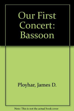 Our First Concert: Bassoon (First Division Band Course),Used