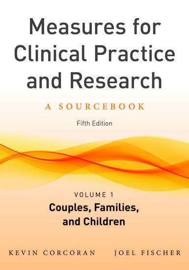 Measures For Clinical Practice And Research, Volume 1: Couples, Families, And Children,New