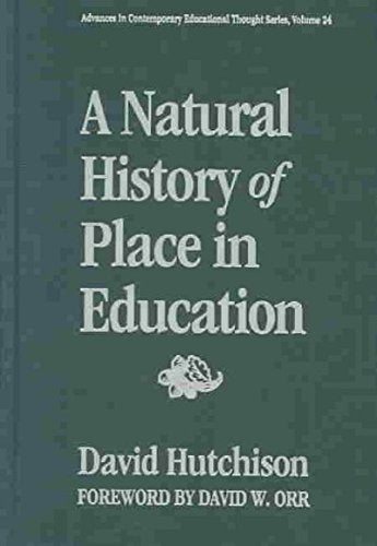A Natural History Of Place In Education (Advances In Contemporary Educational Thought),Used