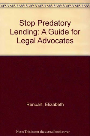 Stop Predatory Lending: A Guide for Legal Advocates,Used