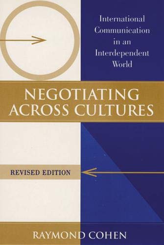 Negotiating Across Cultures: International Communication in an Interdependent World,Used