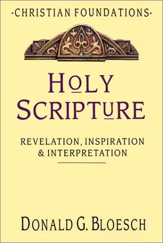 Holy Scripture: Revelation, Inspiration & Interpretation (Christian Foundations),Used