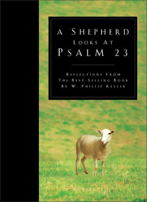 A Shepherd Looks at Psalm 23: Reflections from the bestselling book by W. Philip Keller,Used