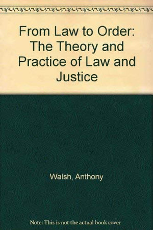 From Law to Order: The Theory and Practice of Law and Justice,Used
