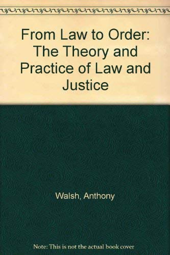 From Law to Order: The Theory and Practice of Law and Justice,Used