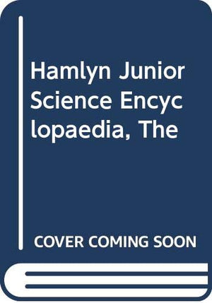 The Hamlyn Junior Science Encyclopedia;