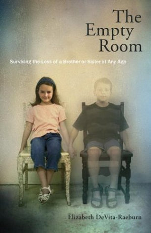 The Empty Room: Surviving The Loss Of A Brother Or Sister At Any Age