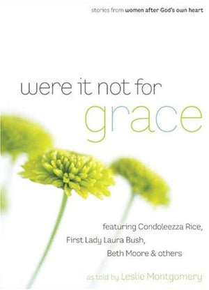 Were It Not For Grace: Stories From Women After God's Own Heart,Used