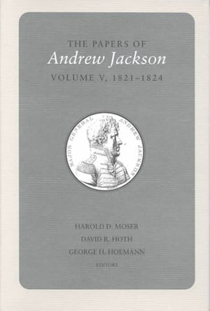 Papers A Jackson Vol 5: 18211824 (Volume 5) (Utp Papers Andrew Jackson),Used