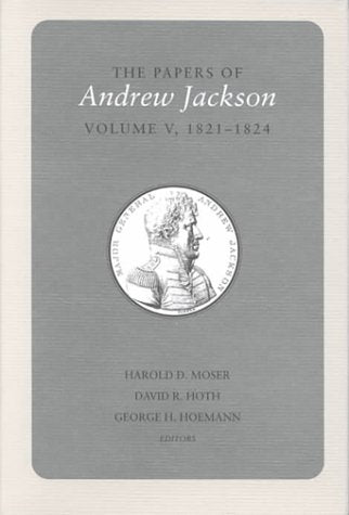 Papers A Jackson Vol 5: 18211824 (Volume 5) (Utp Papers Andrew Jackson),Used