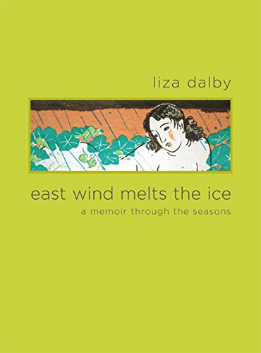 East Wind Melts The Ice: A Memoir Through The Seasons