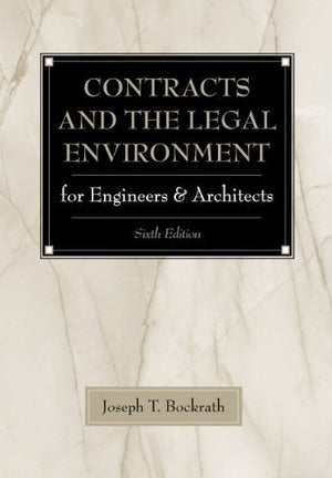 Contracts And The Legal Environment For Engineers And Architects,Used