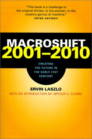 Macroshift 20012010: Creating the Future in the Early 21st Century,Used
