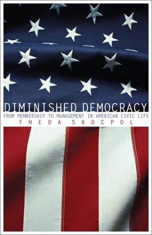 Diminished Democracy: From Membership to Management in American Civic Life,Used