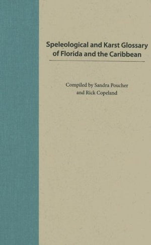 Speleological And Karst Glossary Of Florida And The Caribbean,Used