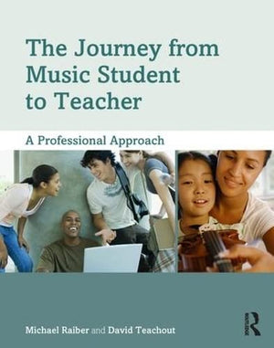 The Journey From Music Student To Teacher: A Professional Approach-used