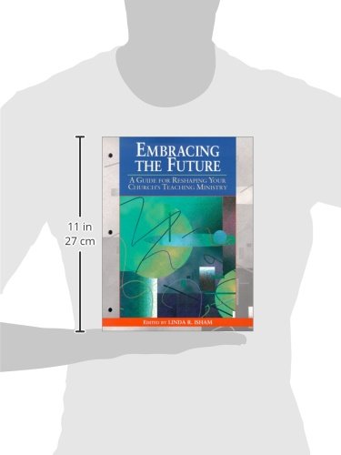 Embracing The Future: A Guide For Reshaping Your Church'S Teaching Ministry