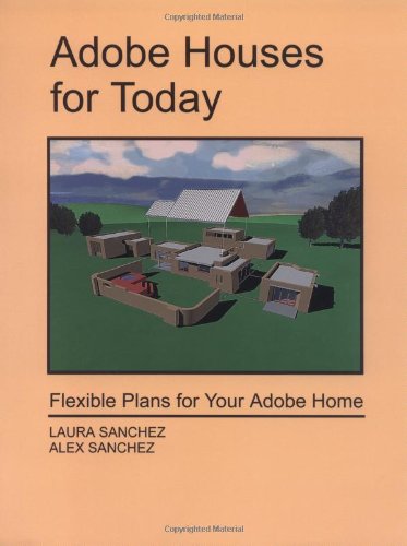 Adobe Houses for Today: Flexible Plans for Your Adobe Home,Used