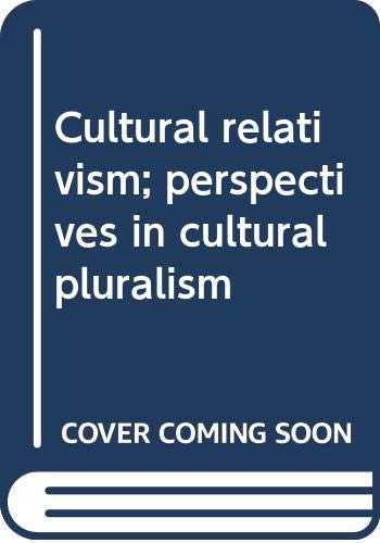 Cultural Relativism; Perspectives In Cultural Pluralism-used