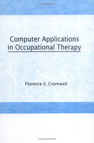 Computer Applications In Occupational Therapy (Occupational Therapy In Health Care.),New