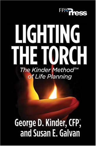 Lighting The Torch: The Kinder Method(Tm) Of Life Planning,New