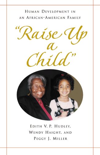 Raise Up a Child: Human Development in an AfricanAmerican Family,Used