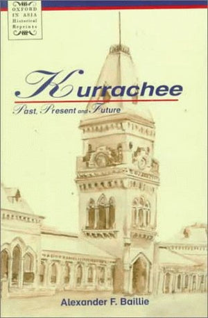 Kurrachee: Past, Present and Future (Oxford in Asia Historical Reprints),Used