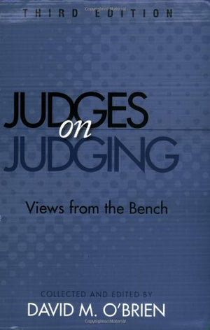 Judges on Judging: Views from the Bench,Used