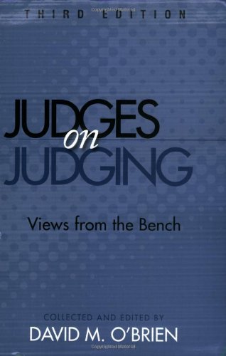 Judges on Judging: Views from the Bench,Used
