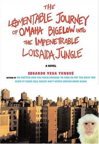The Lamentable Journey of Omaha Bigelow Into The Impenetrable Loisaida Jungle,Used