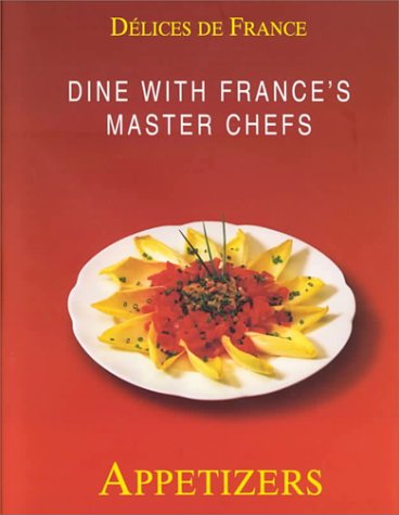Dine with France's Master Chefs: Appetizers (Delices de France),Used