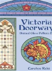 Victorian Doorways Stained Glass Pattern Book (Dover Stained Glass Instruction),Used