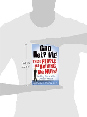 God Help Me! These People Are Driving Me Nuts!: Making Peace with Difficult People,Used