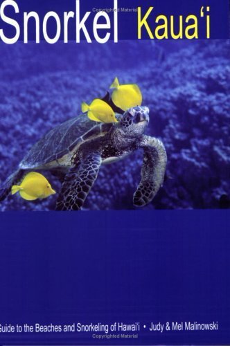 Snorkel Kauai: Guide to the Beaches and Snorkeling of Hawai'i, 2nd Edition,Used