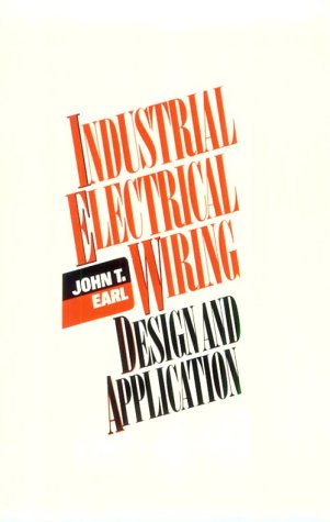 Industrial Electrical Wiring: Design And Application