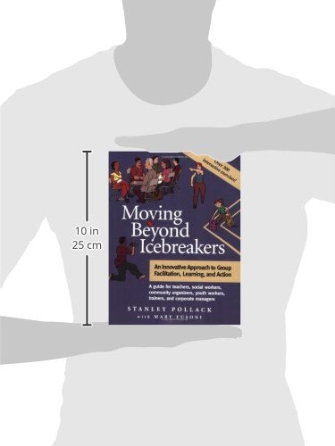 Moving Beyond Icebreakers: An Innovative Approach To Group Facilitation, Learning, And Action,Used