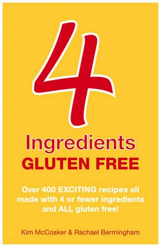 4 Ingredients Gluten Free. By Kim Mccosker, Rachael Bermingham-used