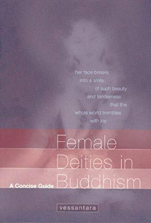 Female Deities in Buddhism: A Concise Guide,Used