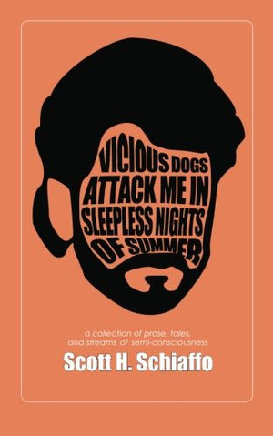 Vicious Dogs Attack Me In Sleepless Nights Of Summer: a collection of prose, tales, and streams of semiconsciousness,Used