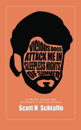 Vicious Dogs Attack Me In Sleepless Nights Of Summer: a collection of prose, tales, and streams of semiconsciousness,Used