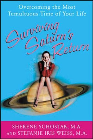 Surviving Saturns Return: Overcoming The Most Tumultuous Time Of Your Life-new,New