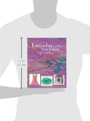 Lutradur And The New Fibers: Creating Mixedmedia Art With The New Spunbonded Materials