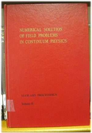 Numerical Solution of Field Problems in Continuum Physics (Siamams Proceedings, 2),Used