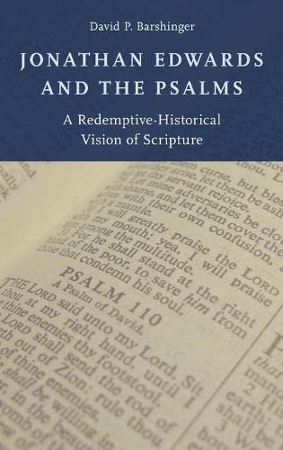 Jonathan Edwards and the Psalms: A RedemptiveHistorical Vision of Scripture,Used