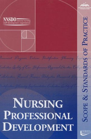 Nursing Professional Development: Scope and Standards of Practice,New