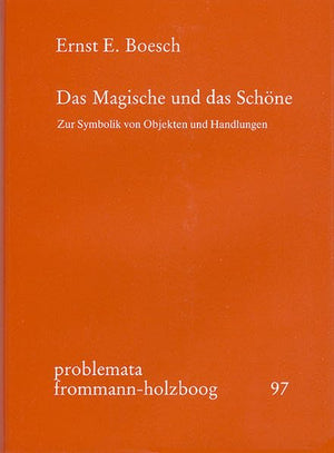 Das Magische Und Das Schone: Zur Symbolik Von Objekten Und Handlungen (Problemata) (German Edition),Used