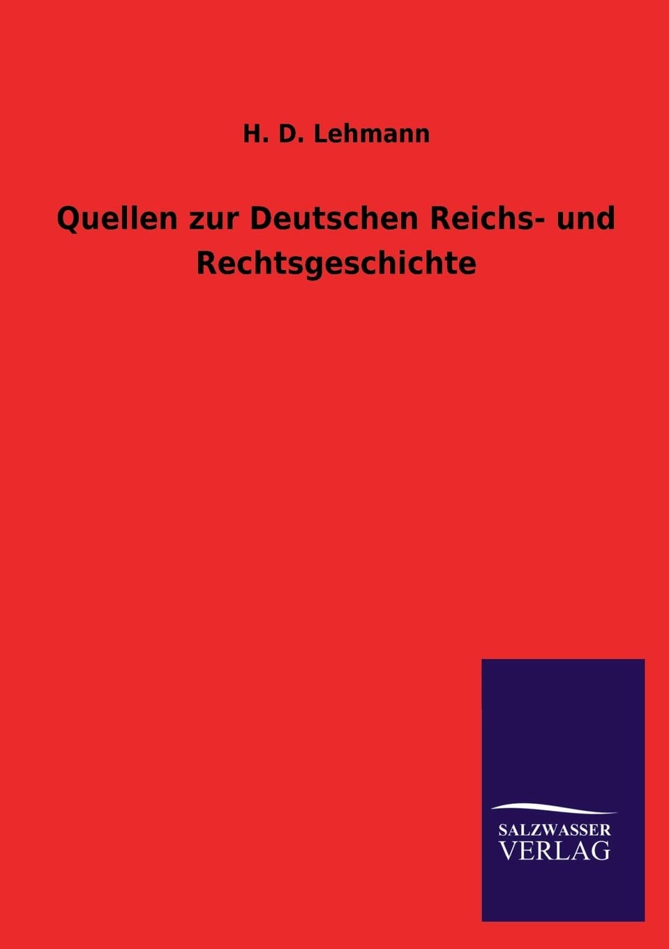 Quellen zur Deutschen Reichs und Rechtsgeschichte (German Edition),Used